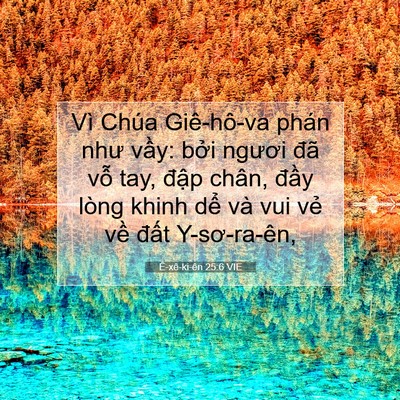 Picture 07 - Ê-xê-ki-ên 25:6 VIE - Vì Chúa Giê-hô-va phán như vầy: bởi - Bible Verse Picture