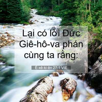 Picture 07 - Ê-xê-ki-ên 27:1 VIE - Lại có lời Đức Giê-hô-va phán cùng ta - Bible Verse Picture