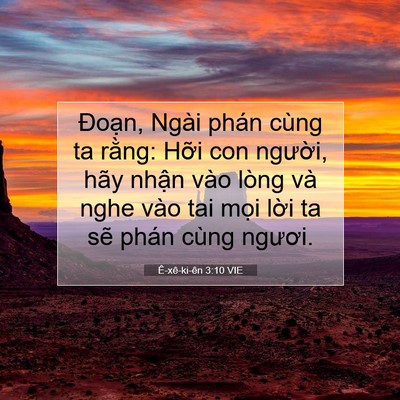 Picture 07 - Ê-xê-ki-ên 3:10 VIE - Đoạn, Ngài phán cùng ta rằng: Hỡi con - Bible Verse Picture