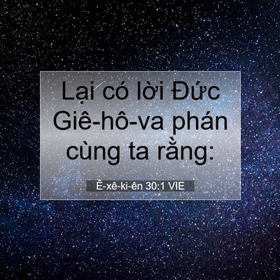 Picture 07 - Ê-xê-ki-ên 30:1 VIE - Lại có lời Đức Giê-hô-va phán cùng ta - Bible Verse Picture