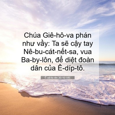 Picture 07 - Ê-xê-ki-ên 30:10 VIE - Chúa Giê-hô-va phán như vầy: Ta sẽ cậy - Bible Verse Picture