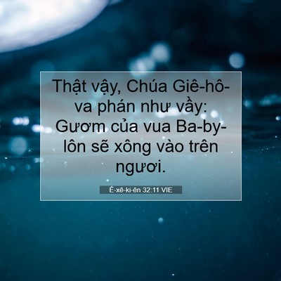 Picture 07 - Ê-xê-ki-ên 32:11 VIE - Thật vậy, Chúa Giê-hô-va phán như vầy: - Bible Verse Picture