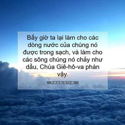 Picture 07 - Ê-xê-ki-ên 32:14 VIE - Bấy giờ ta lại làm cho các dòng nước - Bible Verse Picture