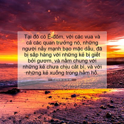 Picture 07 - Ê-xê-ki-ên 32:29 VIE - Tại đó có Ê-đôm, với các vua và cả - Bible Verse Picture