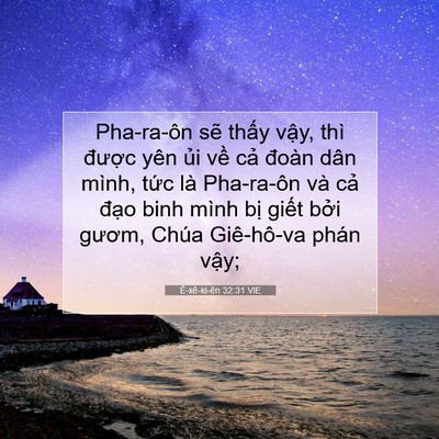 Picture 07 - Ê-xê-ki-ên 32:31 VIE - Pha-ra-ôn sẽ thấy vậy, thì được yên - Bible Verse Picture