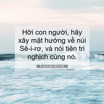 Picture 07 - Ê-xê-ki-ên 35:2 VIE - Hỡi con người, hãy xây mặt hướng về - Bible Verse Picture