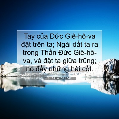 Picture 07 - Ê-xê-ki-ên 37:1 VIE - Tay của Đức Giê-hô-va đặt trên ta; - Bible Verse Picture