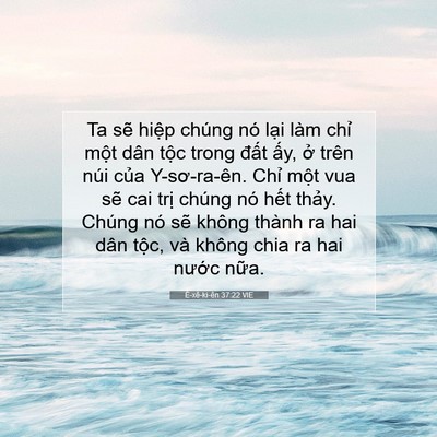 Picture 07 - Ê-xê-ki-ên 37:22 VIE - Ta sẽ hiệp chúng nó lại làm chỉ một - Bible Verse Picture