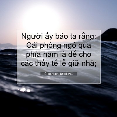Picture 07 - Ê-xê-ki-ên 40:45 VIE - Người ấy bảo ta rằng: Cái phòng ngó - Bible Verse Picture