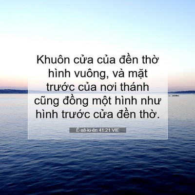 Picture 07 - Ê-xê-ki-ên 41:21 VIE - Khuôn cửa của đền thờ hình vuông, và - Bible Verse Picture