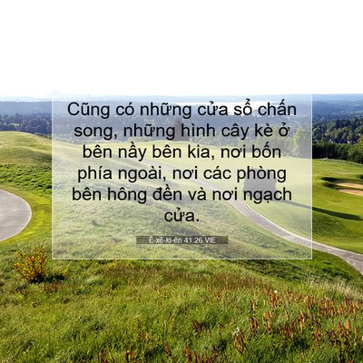 Picture 07 - Ê-xê-ki-ên 41:26 VIE - Cũng có những cửa sổ chấn song, những - Bible Verse Picture
