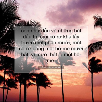 Picture 07 - Ê-xê-ki-ên 45:14 VIE - còn như dầu và những bát dầu thì mỗi - Bible Verse Picture
