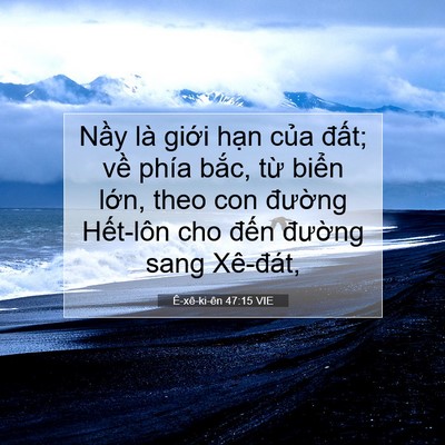 Picture 07 - Ê-xê-ki-ên 47:15 VIE - Nầy là giới hạn của đất; về phía - Bible Verse Picture