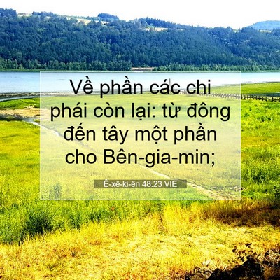 Picture 07 - Ê-xê-ki-ên 48:23 VIE - Về phần các chi phái còn lại: từ - Bible Verse Picture