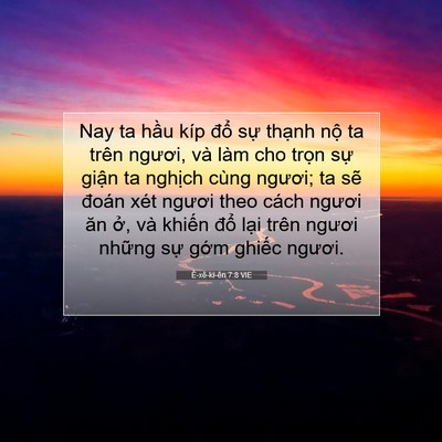 Picture 07 - Ê-xê-ki-ên 7:8 VIE - Nay ta hầu kíp đổ sự thạnh nộ ta - Bible Verse Picture
