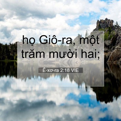 Picture 07 - Ê-xơ-ra 2:18 VIE - họ Giô-ra, một trăm mười - Bible Verse Picture