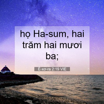 Picture 07 - Ê-xơ-ra 2:19 VIE - họ Ha-sum, hai trăm hai mươi - Bible Verse Picture