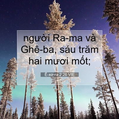 Picture 07 - Ê-xơ-ra 2:26 VIE - người Ra-ma và Ghê-ba, sáu trăm hai mươi - Bible Verse Picture