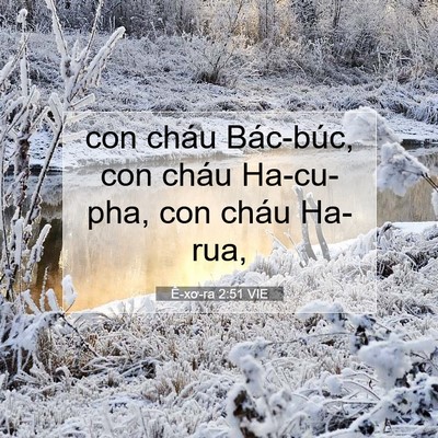 Picture 07 - Ê-xơ-ra 2:51 VIE - con cháu Bác-búc, con cháu Ha-cu-pha, con - Bible Verse Picture