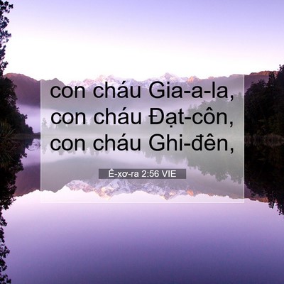 Picture 07 - Ê-xơ-ra 2:56 VIE - con cháu Gia-a-la, con cháu Đạt-côn, con - Bible Verse Picture