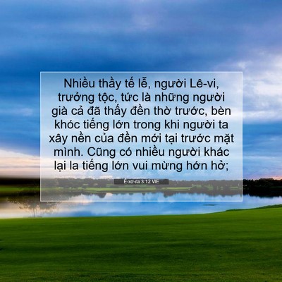Picture 07 - Ê-xơ-ra 3:12 VIE - Nhiều thầy tế lễ, người Lê-vi, - Bible Verse Picture