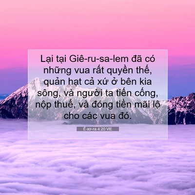 Picture 07 - Ê-xơ-ra 4:20 VIE - Lại tại Giê-ru-sa-lem đã có những vua - Bible Verse Picture
