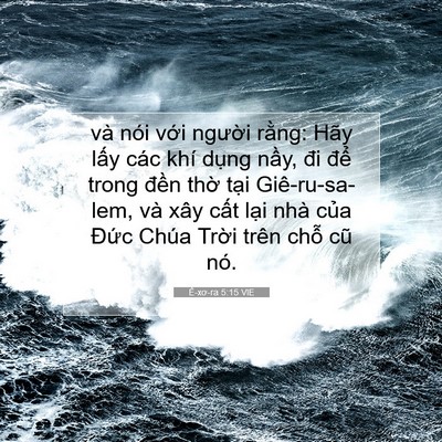 Picture 07 - Ê-xơ-ra 5:15 VIE - và nói với người rằng: Hãy lấy các - Bible Verse Picture
