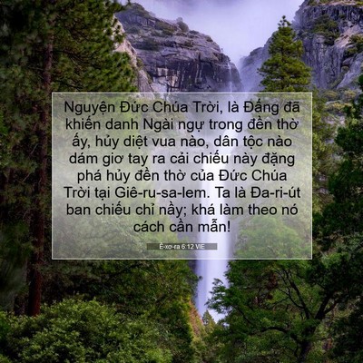 Picture 07 - Ê-xơ-ra 6:12 VIE - Nguyện Đức Chúa Trời, là Đấng đã - Bible Verse Picture