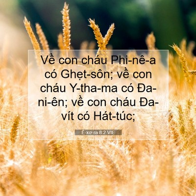 Picture 07 - Ê-xơ-ra 8:2 VIE - Về con cháu Phi-nê-a có Ghẹt-sôn; về - Bible Verse Picture