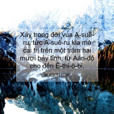 Picture 07 - Ê-xơ-tê 1:1 VIE - Xảy trong đời vua A-suê-ru, tức A-suê-ru - Bible Verse Picture