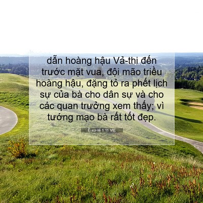 Picture 07 - Ê-xơ-tê 1:11 VIE - dẫn hoàng hậu Vả-thi đến trước mặt - Bible Verse Picture