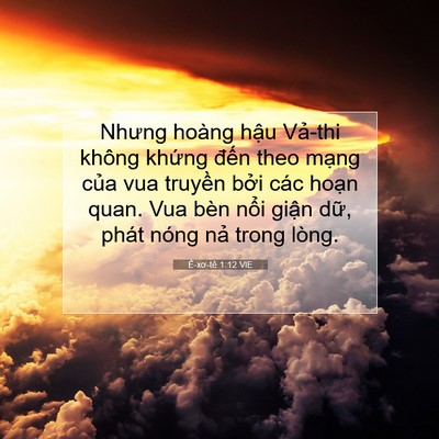 Picture 07 - Ê-xơ-tê 1:12 VIE - Nhưng hoàng hậu Vả-thi không khứng - Bible Verse Picture