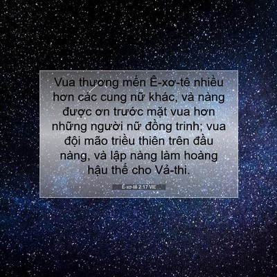 Picture 07 - Ê-xơ-tê 2:17 VIE - Vua thương mến Ê-xơ-tê nhiều hơn các - Bible Verse Picture