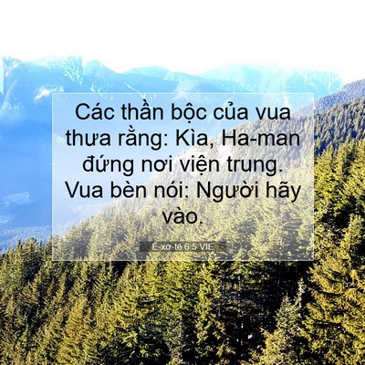 Picture 07 - Ê-xơ-tê 6:5 VIE - Các thần bộc của vua thưa rằng: Kìa, - Bible Verse Picture