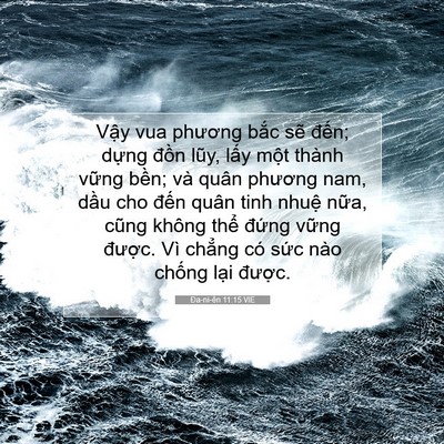 Picture 07 - Ða-ni-ên 11:15 VIE - Vậy vua phương bắc sẽ đến; dựng - Bible Verse Picture