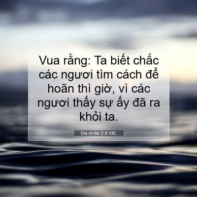 Picture 07 - Ða-ni-ên 2:8 VIE - Vua rằng: Ta biết chắc các ngươi tìm - Bible Verse Picture