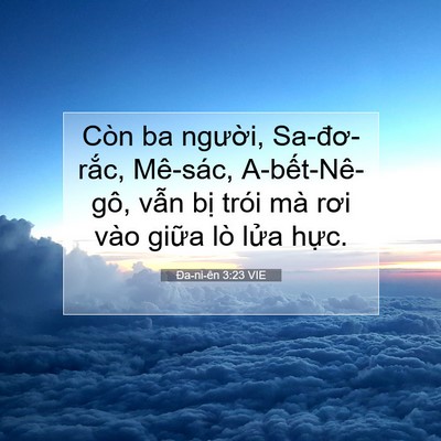 Picture 07 - Ða-ni-ên 3:23 VIE - Còn ba người, Sa-đơ-rắc, Mê-sác, - Bible Verse Picture