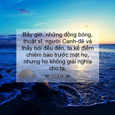 Picture 07 - Ða-ni-ên 4:7 VIE - Bấy giờ, những đồng bóng, thuật sĩ, - Bible Verse Picture