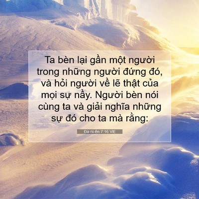 Picture 07 - Ða-ni-ên 7:16 VIE - Ta bèn lại gần một người trong những - Bible Verse Picture