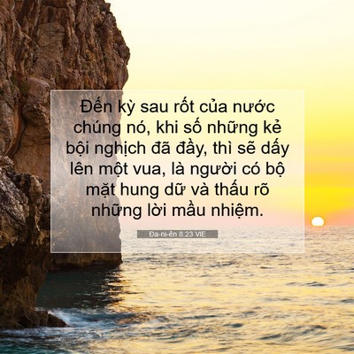 Picture 07 - Ða-ni-ên 8:23 VIE - Đến kỳ sau rốt của nước chúng nó, - Bible Verse Picture