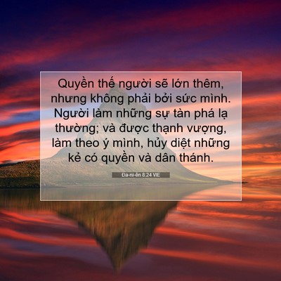 Picture 07 - Ða-ni-ên 8:24 VIE - Quyền thế người sẽ lớn thêm, nhưng - Bible Verse Picture
