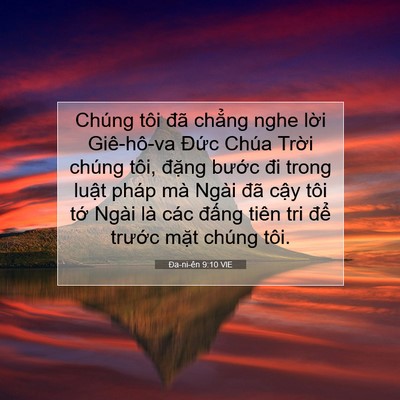 Picture 07 - Ða-ni-ên 9:10 VIE - Chúng tôi đã chẳng nghe lời Giê-hô-va - Bible Verse Picture