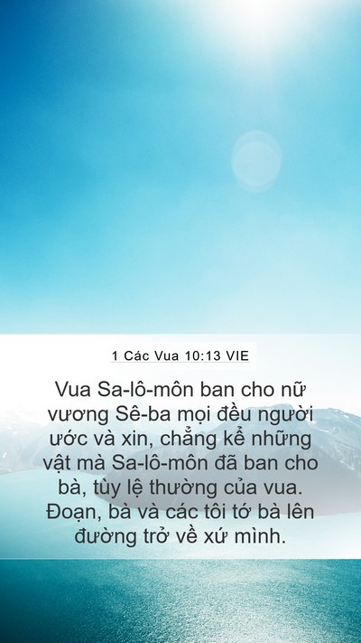 1 Các Vua 10:13 VIE Mobile Phone Wallpaper - Vua Sa-lô-môn ban cho nữ vương Sê-ba mọi - Mobile Bible Verse Wallpaper