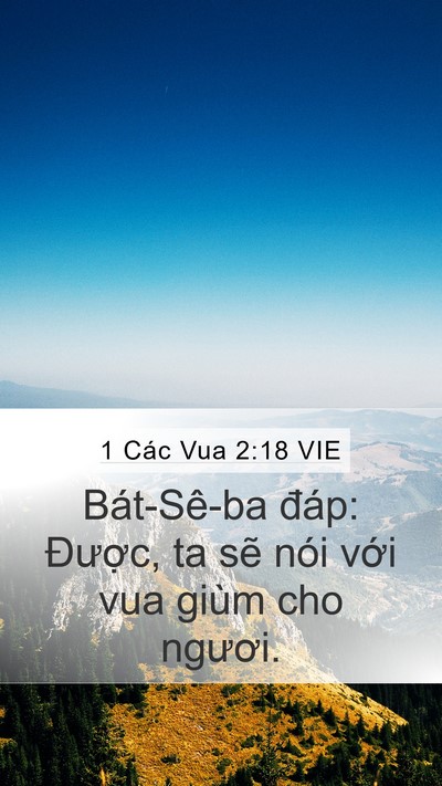 1 Các Vua 2:18 VIE Mobile Phone Wallpaper - Bát-Sê-ba đáp: Được, ta sẽ nói với - Mobile Bible Verse Wallpaper