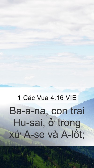 1 Các Vua 4:16 VIE Mobile Phone Wallpaper - Ba-a-na, con trai Hu-sai, ở trong xứ A-se và - Mobile Bible Verse Wallpaper