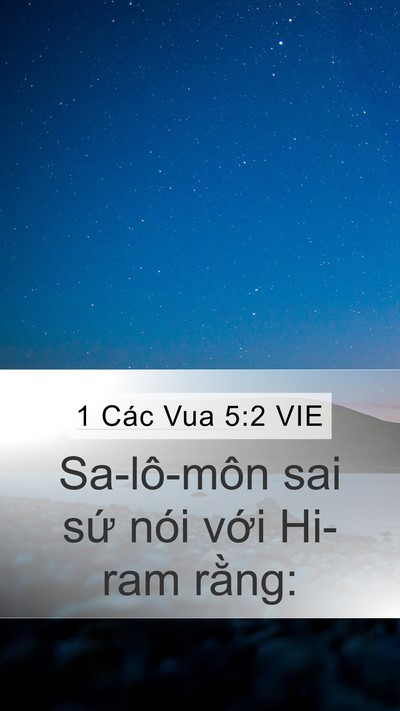 1 Các Vua 5:2 VIE Mobile Phone Wallpaper - Sa-lô-môn sai sứ nói với Hi-ram - Mobile Bible Verse Wallpaper