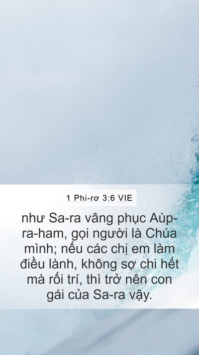 1 Phi-rơ 3:6 VIE Mobile Phone Wallpaper - như Sa-ra vâng phục Aùp-ra-ham, gọi - Mobile Bible Verse Wallpaper