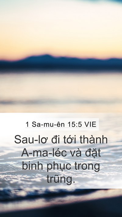 1 Sa-mu-ên 15:5 VIE Mobile Phone Wallpaper - Sau-lơ đi tới thành A-ma-léc và đặt - Mobile Bible Verse Wallpaper