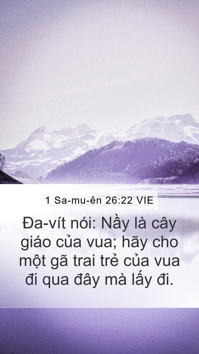 1 Sa-mu-ên 26:22 VIE Mobile Phone Wallpaper - Đa-vít nói: Nầy là cây giáo của vua; - Mobile Bible Verse Wallpaper