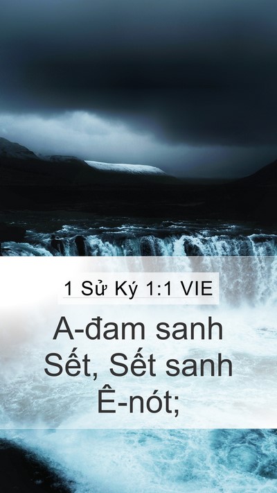 1 Sử Ký 1:1 VIE Mobile Phone Wallpaper - A-đam sanh Sết, Sết sanh - Mobile Bible Verse Wallpaper
